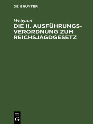 cover image of Die II. Ausführungsverordnung zum Reichsjagdgesetz
